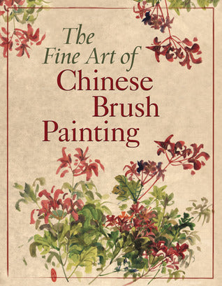 The Fine Art of Chinese Brush Painting