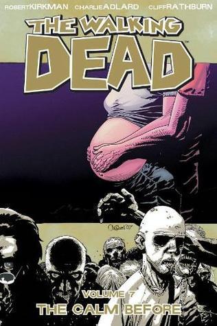 The Walking Dead Volume 7: The Calm Before