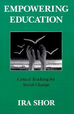 Empowering Education : Critical Teaching for Social Change