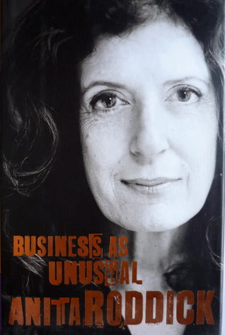 Business as Unusual : The Journey of Anita Roddick and the Body Shop