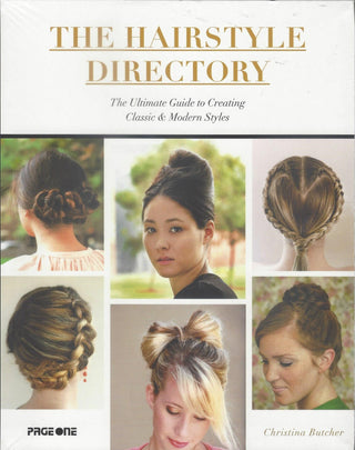 The Hairstyle Directory: The Ultimate Guide to Creating Classic and Modern Styles