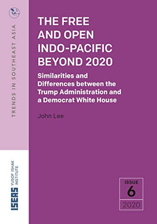The Free and Open Indo-Pacific Beyond 2020: Similarities and Differences Between the Trump Administration and a Democrat White House