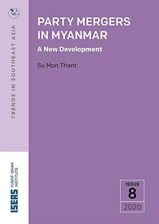 Party Mergers in Myanmar: A New Development