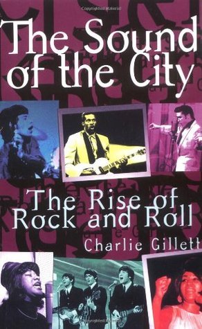 The Sound Of The City : The Rise Of Rock And Roll