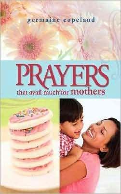 Prayers That Avail Much for Mothers (Prayers That Avail Much - Thryft