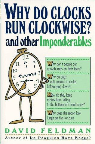 Why Do Clocks Run Clockwise? And Other Imponderables - Mysteries Of Everyday Life Explained - Thryft