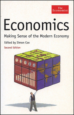 Economics (2nd edition) : Making sense of the Modern Economy