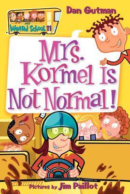 My Weird School #11: Mrs. Kormel Is Not Normal!