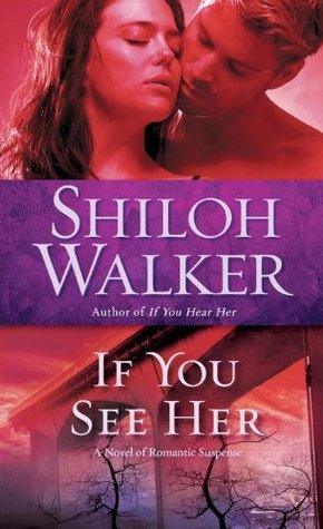 If You See Her : A Novel of Romantic Suspense - Thryft