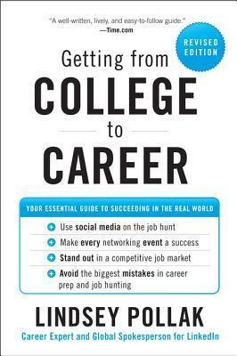 Getting from College to Career : Your Essential Guide to Succeeding in the Real World - Thryft