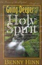 Going Deeper With The Holy Spirit [Paperback] Hinn, Benny