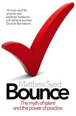 Bounce : The Myth of Talent and the Power of Practice