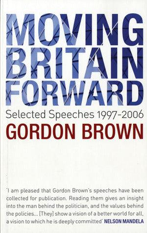 Moving Britain Forward : Selected Speeches, 1997-2006