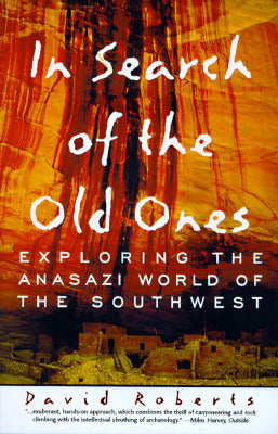 In Search of the Old Ones: A Brief History of the Anasazi