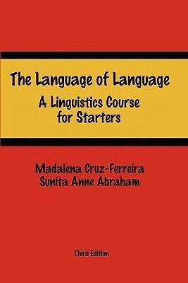 The Language of Language : A Linguistics Course for Starters - Thryft
