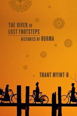 The River of Lost Footsteps : Histories of Burma - Thryft