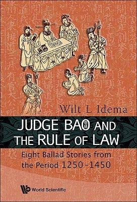 Judge Bao and the Rule of Law - Eight Ballad-Stories from the Period 1250-1450