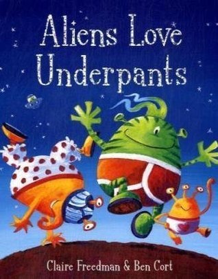 Aliens Love Underpants