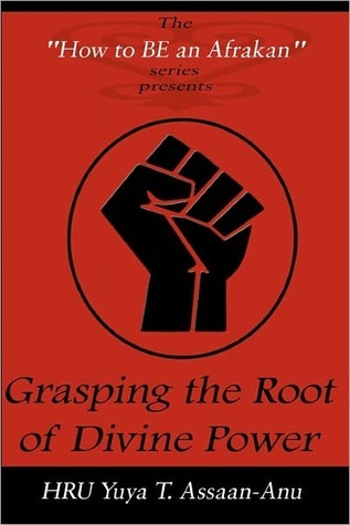 Grasping the Root of Divine Power: A Spiritual Healer's Guide to African Culture, Orisha Religion, Obi Divination, Spiritual Cleanses, Spiritual Growth and Development, Ancient Wisdom, and Mind Power