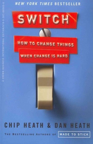 Switch : How to Change Things When Change Is Hard