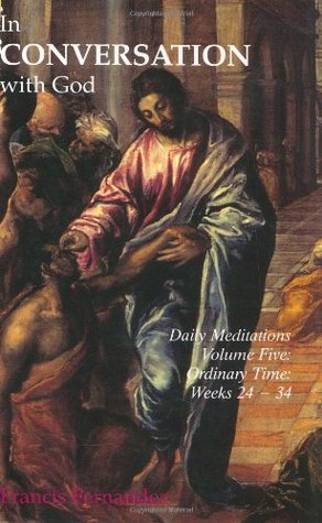 In Conversation with God: Ordinary Time, Weeks 24-34 v. 5 : Meditations for Each Day of the Year