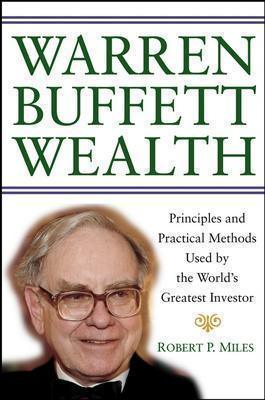 Warren Buffett Wealth: Principles and Practical Methods Used by the World's Greatest Investor - Thryft