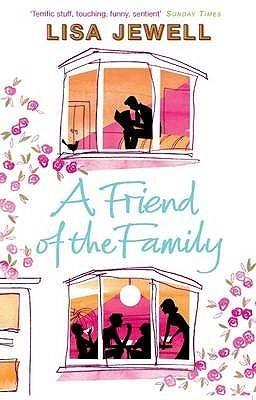 A Friend of the Family : The addictive and emotionally satisfying page-turner that will have you hooked