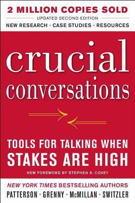 Crucial Conversations: Tools for Talking When Stakes Are High