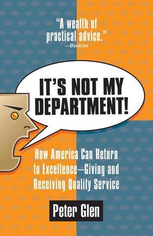 It's Not My Department!: How America Can Return to Excellence--Giving an - Thryft