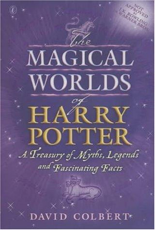The Magical Worlds of Harry Potter : A Treasury of Myths, Legends and Fascinating Facts - Thryft