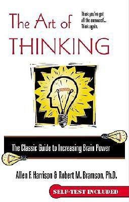 The Art of Thinking : The Classic Guide to Increasing Brain Power - Thryft