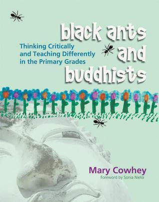 Black Ants and Buddhists : Thinking Critically and Teaching Differently in the Primary Grades - Thryft