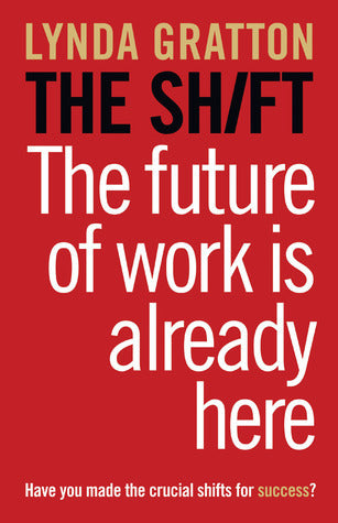 The Shift : The Future of Work is Already Here