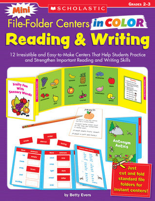 Mini File-Folder Centers in Color: Reading and Writing (2-3): 12 Irresistible and Easy-to-Make Centers That Help Students Practice and Strengthen Important Reading and Writing Skills