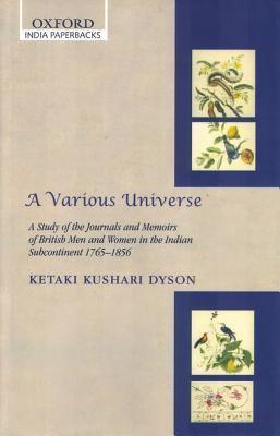 A Various Universe : A Study of the Journals and Memoirs of British Men and Women in the Indian Subcontinent 1765-1856 - Thryft