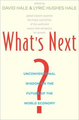 What's Next? : Unconventional Wisdom on the Future of the World Economy - Thryft