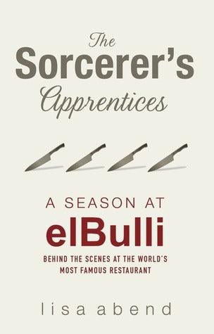 The Sorcerer's Apprentices - A Season At El Bulli - Thryft