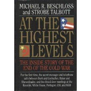 At the Highest Levels: The Inside Story of the End of the Cold War - Thryft