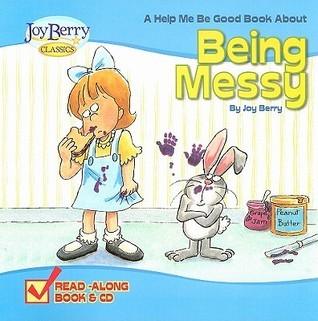 A Help Me Be Good Book about Being Messy - Thryft