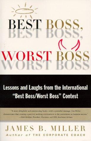 Best Boss Worst Boss : Lessons and Laughs from the International "Best Boss/Worst Boss" Contests - Thryft