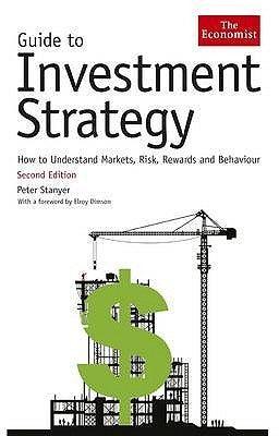 The Economist Guide To Investment Strategy : How to understand markets, risk, rewards and behaviour - Thryft
