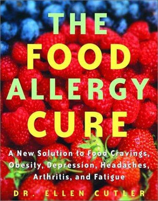 The Food Allergy Cure : A New Solution to Food Cravings, Obesity, Depression, Headaches, Arthritis, and Fatigue - Thryft