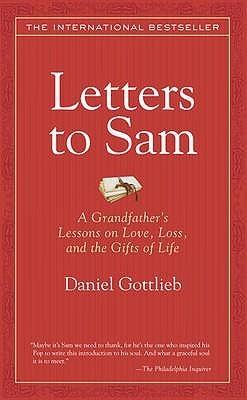 Letters to Sam : A Grandfather's Lessons on Love, Loss, and the Gifts of Life - Thryft