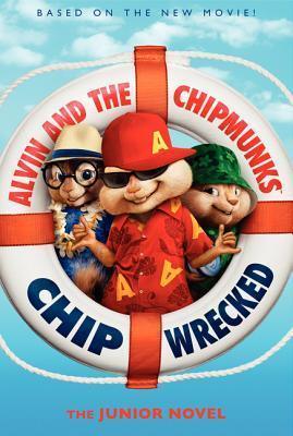 Alvin and the Chipmunks : Chipwrecked: The Junior Novel - Thryft