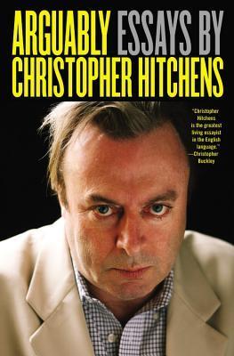 Arguably : Essays by Christopher Hitchens