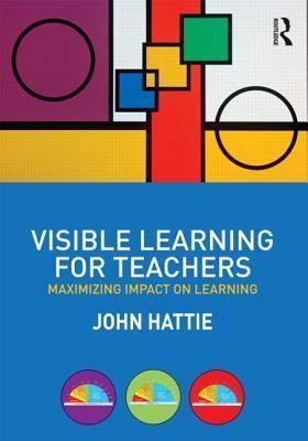 Visible Learning for Teachers : Maximizing Impact on Learning - Thryft