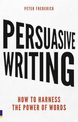 Persuasive Writing: How to harness the power of words - Thryft