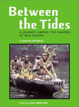 Between the Tides : An Adventure Among the Kamoro of New Guinea