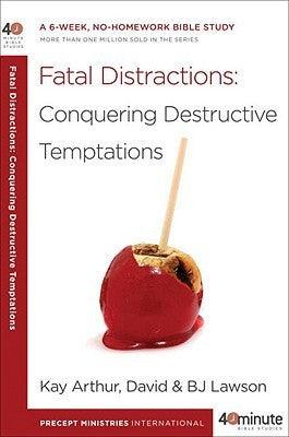 Fatal Distractions: Conquering Destructive Temptations - Thryft