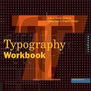 Typography Workbook : A Real-World Guide to Using Type in Graphic Design - Thryft